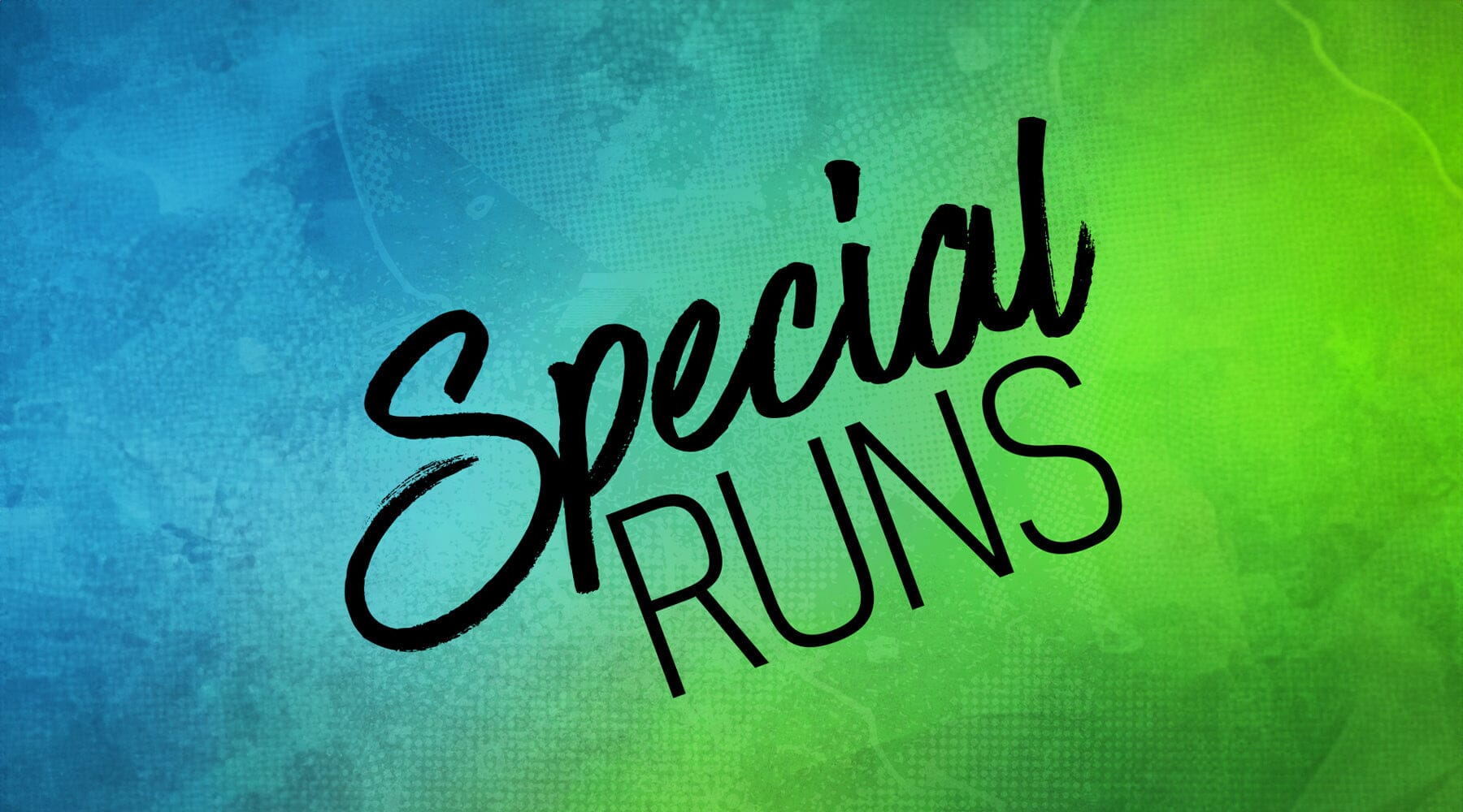 Special Run Splits!