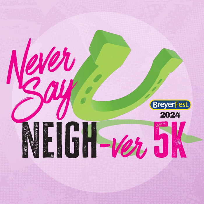 Never Say NEIGH-Ver 5K!